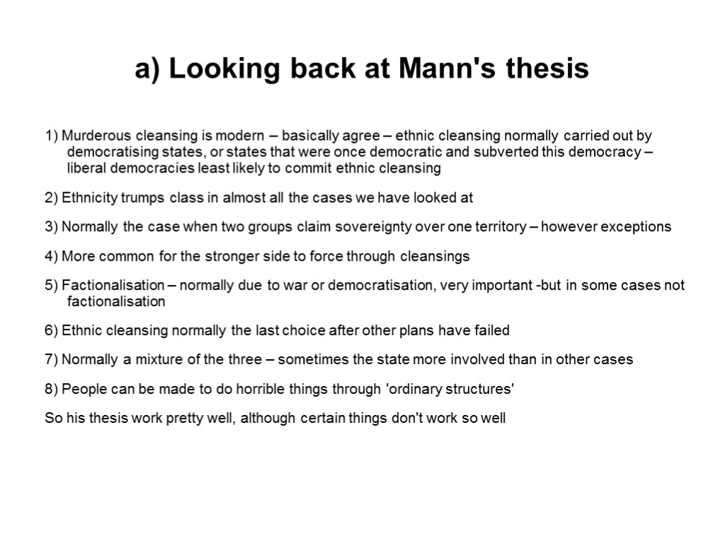 a) Looking back at Mann's thesis 1) Murderous cleansing is modern – basically agree